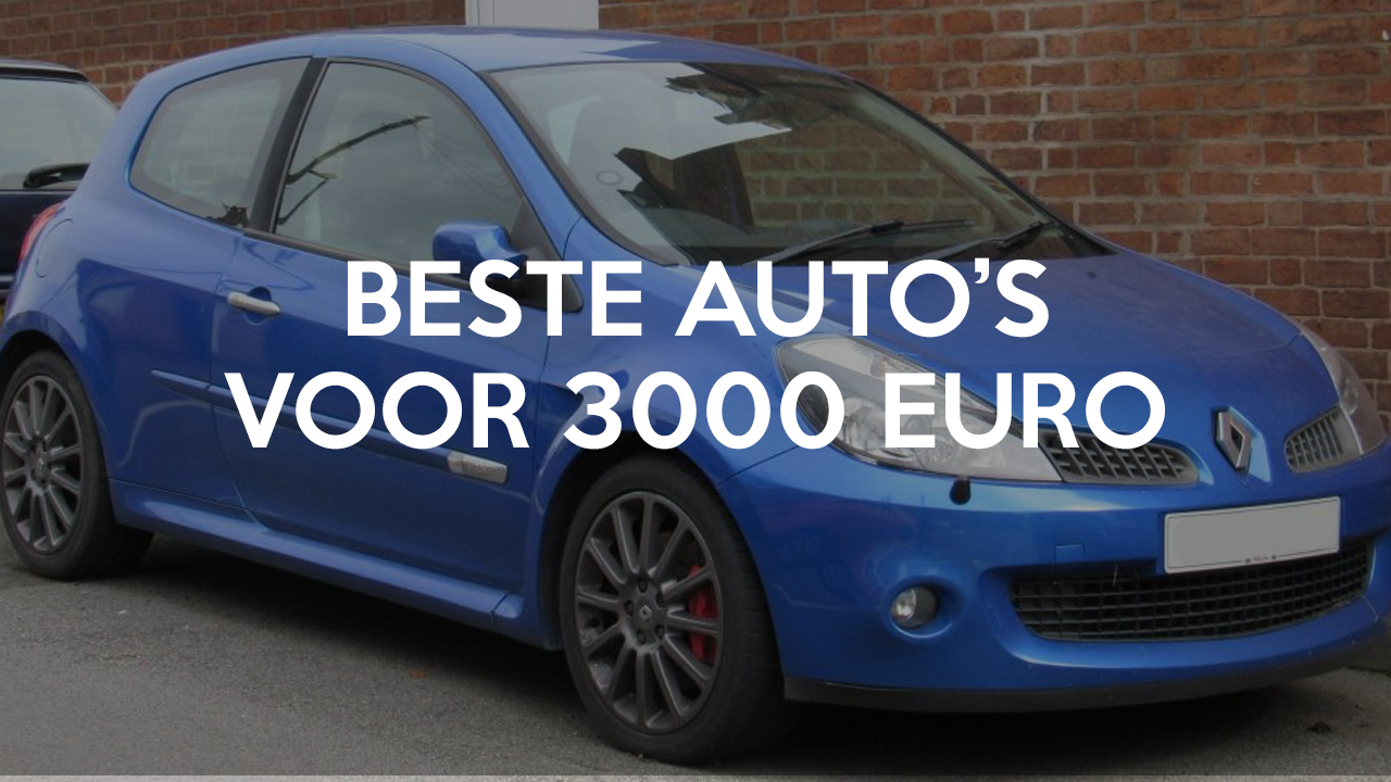 veeg Historicus invoer Wat zijn de beste auto's voor 3000 euro? - Fraaiebak